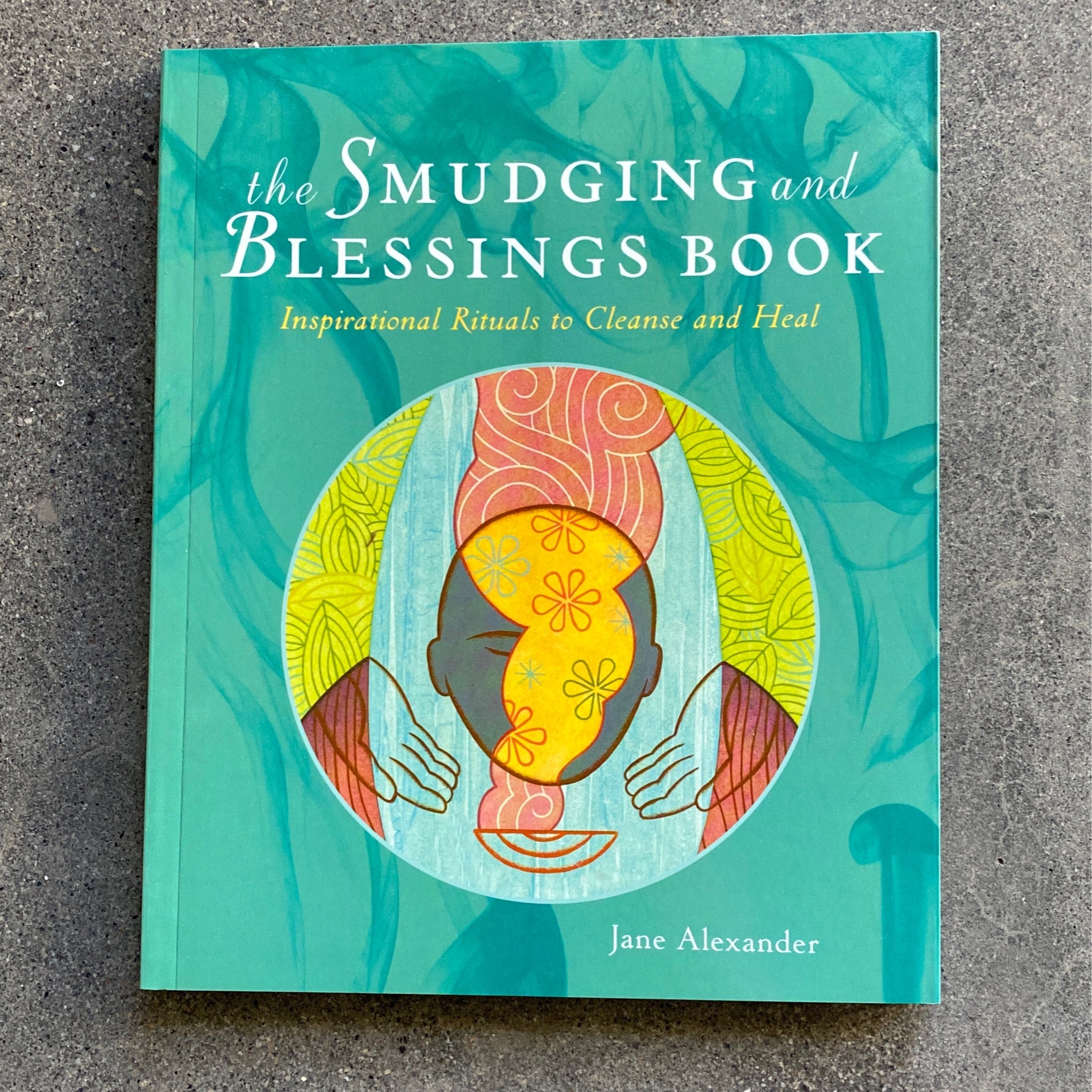 The Smudging and Blessings Book